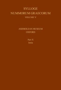 Sylloge Nummorum Graecorum, Volume V, Ashmolean Museum, Oxford. Part X, Ionia - Kinns, Philip; Ireland, Stanley; Heuchert, Volker