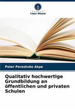 Qualitativ hochwertige Grundbildung an öffentlichen und privaten Schulen - Akpe, Peter Pereotubo