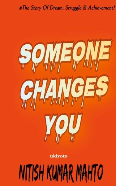 Someone Changes You Someone Changes You