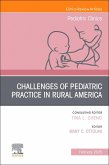 Challenges of Pediatric Practice in Rural America, an Issue of Pediatric Clinics of North America