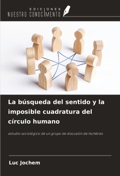 La búsqueda del sentido y la imposible cuadratura del círculo humano - Jochem, Luc