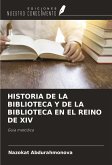 HISTORIA DE LA BIBLIOTECA Y DE LA BIBLIOTECA EN EL REINO DE XIV