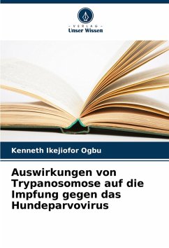 Cover Auswirkungen von Trypanosomose auf die Impfung gegen das Hundeparvovirus