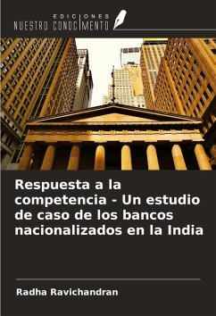 Respuesta a la competencia - Un estudio de caso de los bancos nacionalizados en la India - Ravichandran, Radha