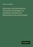 Altarreden: eine Sammlung von Casualreden in Beiträgen von namhaften Geistlichen der lutherischen Kirche Deutschlands