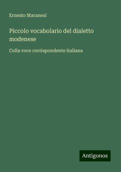 Piccolo vocabolario del dialetto modenese - Maranesi, Ernesto