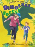 We're Going to the Dinosaur Forest We're Going to the Dinosaur Forest