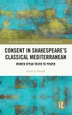 Consent in Shakespeare's Classical Mediterranean Consent in Shakespeare's Classical Mediterranean