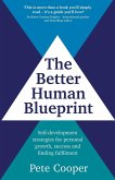 The Better Human Blueprint The Better Human Blueprint