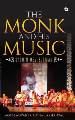 The Monk and His Music - Sachin Dev Burman - Lalwani, Moti; Lakhanpal, Richa