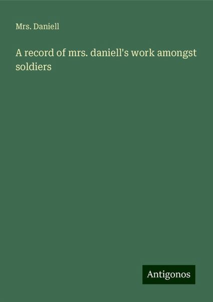 A record of mrs. daniell's work amongst soldiers