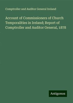 Account of Commissioners of Church Temporalities in Ireland; Report of Comptroller and Auditor General, 1878 - Ireland, Comptroller and Auditor General