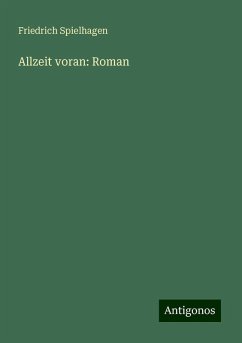 Allzeit voran: Roman - Spielhagen, Friedrich