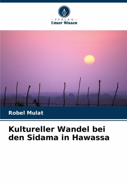 Kultureller Wandel bei den Sidama in Hawassa Kultureller Wandel bei den Sidama in Hawassa