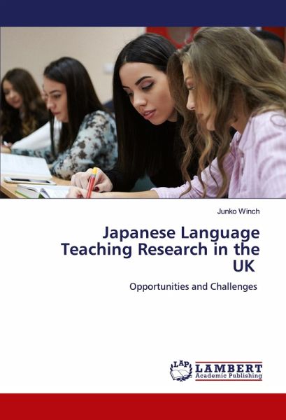 Japanese Language Teaching Research in the UK Japanese Language Teaching Research in the UK