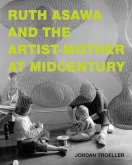 Ruth Asawa and the Artist-Mother at Midcentury Ruth Asawa and the Artist-Mother at Midcentury