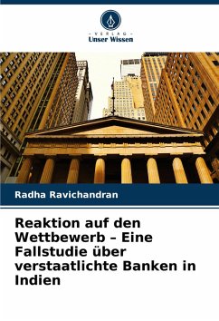 Cover Reaktion auf den Wettbewerb - Eine Fallstudie über verstaatlichte Banken in Indien