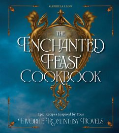 The Enchanted Feast Cookbook - Leon, Gabriela