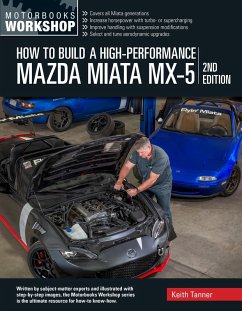 How to Build a High-Performance Mazda Miata MX-5, 2nd Edition - Tanner, Keith