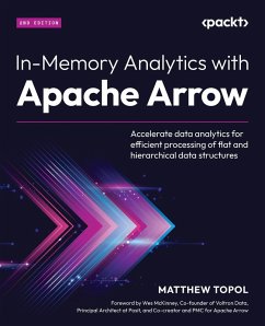 In-Memory Analytics with Apache Arrow - Second Edition - Topol, Matthew