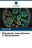 Mikrobielle Interaktionen in Ökosystemen Mikrobielle Interaktionen in Ökosystemen