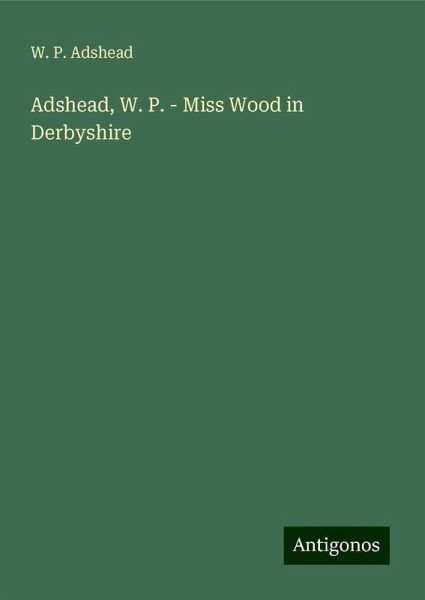 Adshead, W. P. - Miss Wood in Derbyshire Adshead, W. P. - Miss Wood in Derbyshire