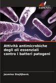 Attività antimicrobiche degli oli essenziali contro i batteri patogeni Attività antimicrobiche degli oli essenziali contro i batteri patogeni