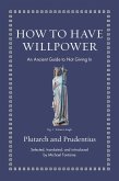 How to Have Willpower How to Have Willpower