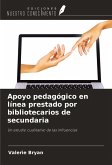 Apoyo pedagógico en línea prestado por bibliotecarios de secundaria Apoyo pedagógico en línea prestado por bibliotecarios de secundaria