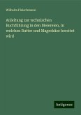 Anleitung zur technischen Buchführung in den Meiereien, in welchen Butter und Magerkäse bereitet wird