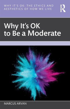 Cover Why It's OK to Be a Moderate