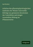 Arbeiten des pflanzenphysiologischen Institutes der Wiener Universität: Beiträge zur genaueren Kenntnisse der Cystolithen und einiger verwandten Bildung im Pflanzenreiche