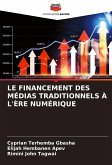 LE FINANCEMENT DES MÉDIAS TRADITIONNELS À L'ÈRE NUMÉRIQUE