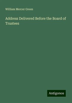 Address Delivered Before the Board of Trustees - Green, William Mercer