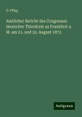 Amtlicher Bericht des Congresses deutscher Thierärzte zu Frankfurt a. M. am 21. und 22. August 1872