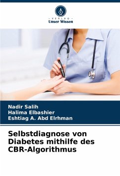 Selbstdiagnose von Diabetes mithilfe des CBR-Algorithmus - Salih, Nadir;Elbashier, Halima;A. Abd Elrhman, Eshtiag