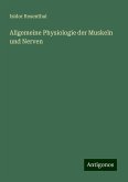 Allgemeine Physiologie der Muskeln und Nerven