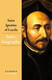 The Autobiography of Saint Ignatius of Loyola The Autobiography of Saint Ignatius of Loyola