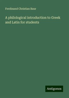 A philological introduction to Greek and Latin for students - Baur, Ferdinand Christian