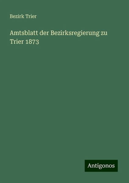 Amtsblatt der Bezirksregierung zu Trier 1873
