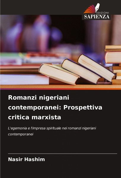 Romanzi nigeriani contemporanei: Prospettiva critica marxista Romanzi nigeriani contemporanei: Prospettiva critica marxista
