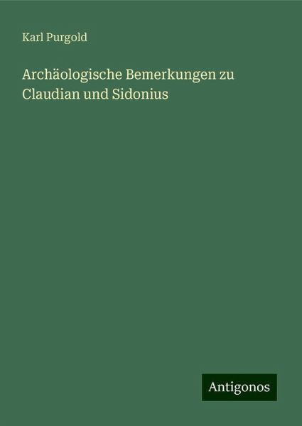 Archäologische Bemerkungen zu Claudian und Sidonius