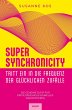 SUPER SYNCHRONICITY - Tritt ein in die... - Bild 1