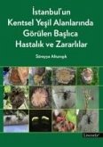 Istanbulun Kentsel Yesil Alanlarinda Görülen Baslica Hastalik ve Zararlilar Istanbulun Kentsel Yesil Alanlarinda Görülen Baslica Hastalik ve Zararlilar