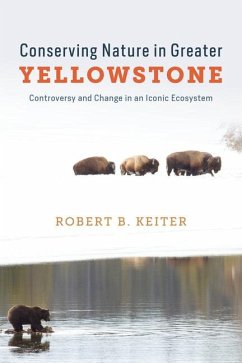 Conserving Nature in Greater Yellowstone - Keiter, Robert B.