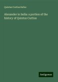 Alexander in India: a portion of the history of Quintus Curtius