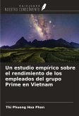 Un estudio empírico sobre el rendimiento de los empleados del grupo Prime en Vietnam Un estudio empírico sobre el rendimiento de los empleados del grupo Prime en Vietnam