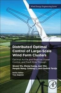 Distributed Optimal Control of Large-Scale Wind Farm Clusters - Wu, Qiuwei; Huang, Sheng; Wei, Juan; Wang, Pengda; Li, Canbing; Terzija, Vladimir