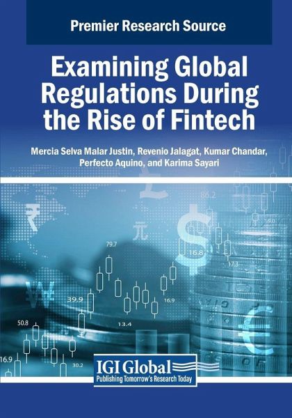 Examining Global Regulations During the Rise of Fintech Examining Global Regulations During the Rise of Fintech