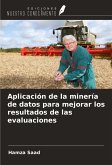 Aplicación de la minería de datos para mejorar los resultados de las evaluaciones